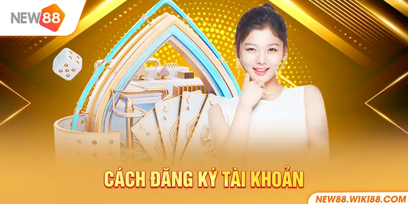 Cách đăng ký tài khoản